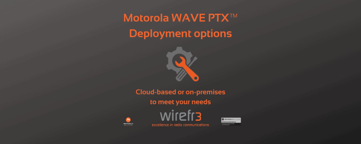 Motorola WAVE PTX™ deployment options